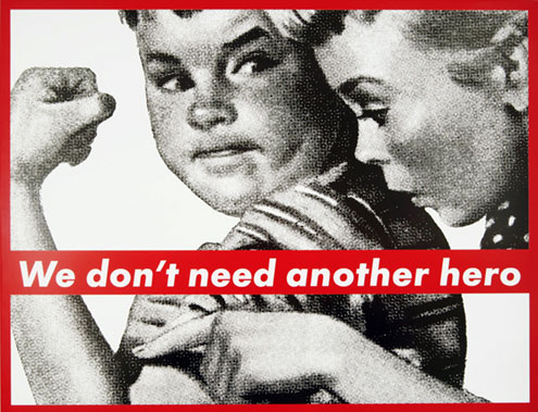 BarbaraKruger-Untitled-We-Dont-Need-Another-Hero-1985.jpg